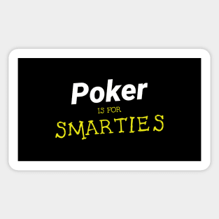 Poker is for Smarties Sticker